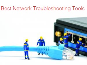 Best Network Troubleshooting Tools